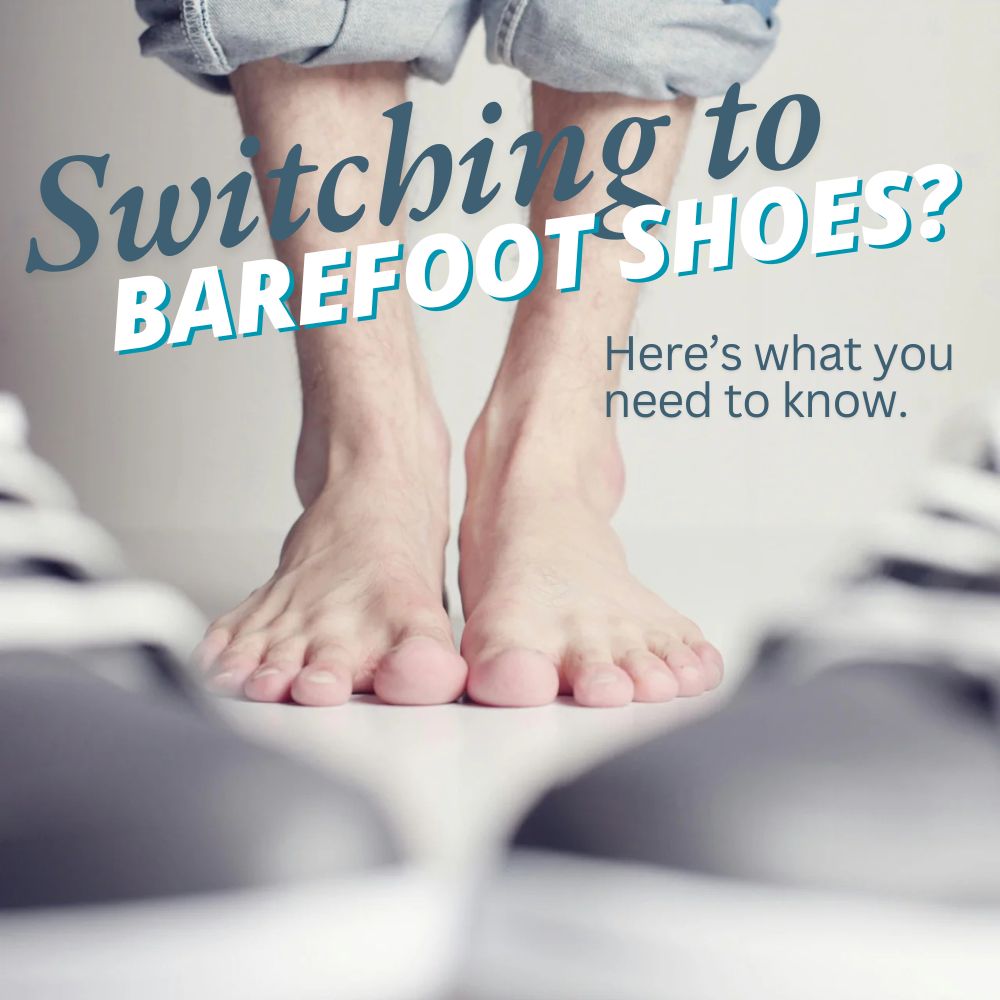 Bare feet standing barefoot between two pairs of sneakers with text "Switching to Barefoot Shoes? Here's what you need to know."